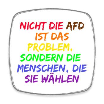 NICHT DIE AFD IST DAS PROBLEM SONDERN DIE WÄHLER - Viereckiger Kühlschrankmagnet - Weiß - Vorne