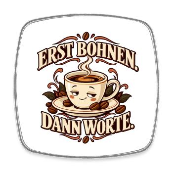 Erst Bohnen, dann Worte – Kaffee - Viereckiger Kühlschrankmagnet - Weiß - Vorne