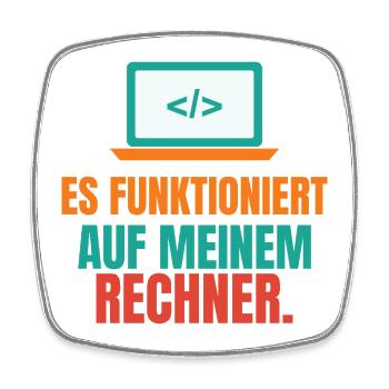 Es funktioniert auf meinem Rechner – IT Spruch - Viereckiger Kühlschrankmagnet - Weiß - Vorne