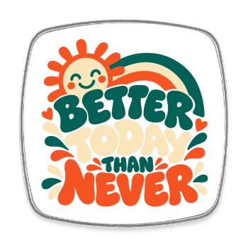 Better Today Than Never - Viereckiger Kühlschrankmagnet - Weiß - Vorne