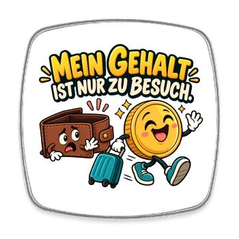 Gehaltsbesuch Geld trifft Spaß - Viereckiger Kühlschrankmagnet - Weiß - Vorne