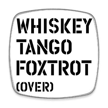 Whiskey Tango Foxtrot (over) - Square fridge magnet - white - Front