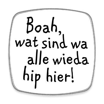 Wow, wat wa are wieda all hip here! - Square fridge magnet - white - Front