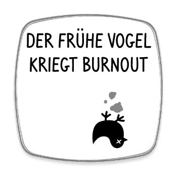 The early bird gets burned - Square fridge magnet - white - Front