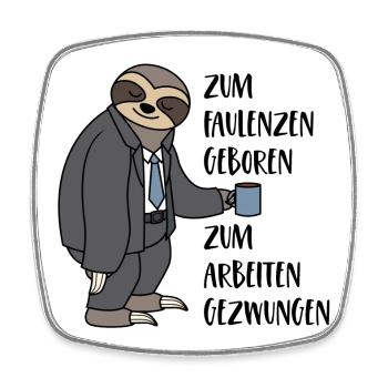 Faultier Zum Faulenzen Geboren Arbeiten Gezwungen - Viereckiger Kühlschrankmagnet - Weiß - Vorne
