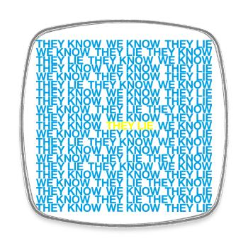 They Know We Know They Lie - Square fridge magnet - white - Front