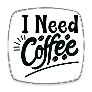 I Need Coffee Morgen Spruch Design - Viereckiger Kühlschrankmagnet - Weiß - Vorne