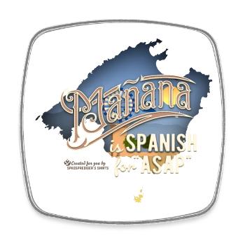 Mañana Saying T-Shirt Design - Square fridge magnet - white - Front