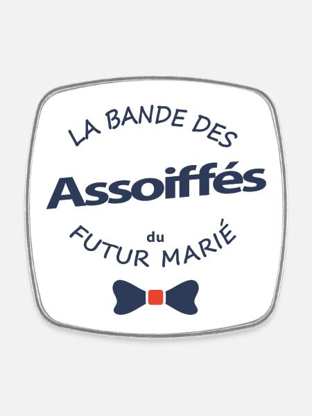 Bande des Assoiffés du Futur Marié - Magnet carré - blanc