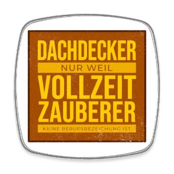 Dachdecker Vollzeit Zauberer - Viereckiger Kühlschrankmagnet - Weiß - Vorne