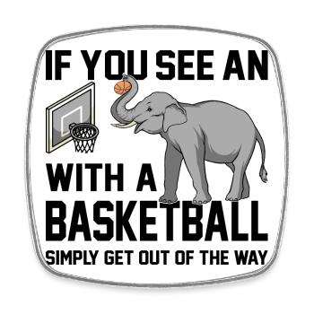 If you see an elephant with a basketball Spruch - Viereckiger Kühlschrankmagnet - Weiß - Vorne