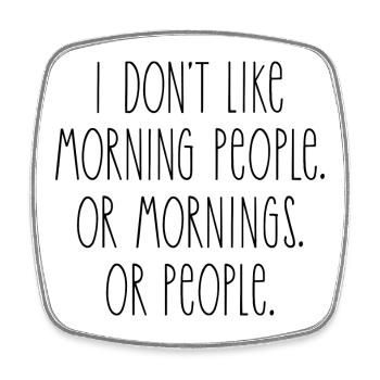 I Don't Like Morning People - Square fridge magnet - white - Front