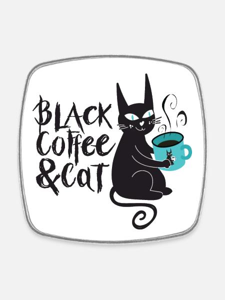 black coffee and black cat, coffee first ! - Square fridge magnet - white