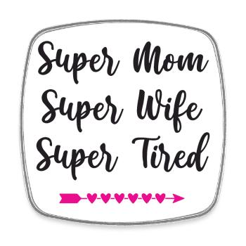 Super Mama. Super Ehefrau. Super müde - Viereckiger Kühlschrankmagnet - Weiß - Vorne