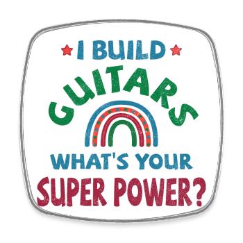 I build Guitars what’s your super power? - Viereckiger Kühlschrankmagnet - Weiß - Vorne