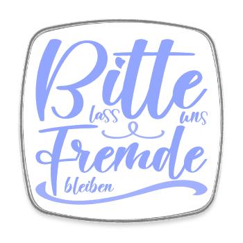 Bitte lass uns Freunde bleiben lustiger Spruch - Viereckiger Kühlschrankmagnet - Weiß - Vorne