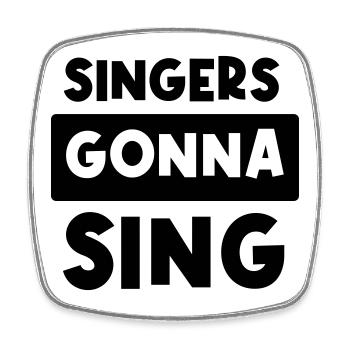 Singers gonna sing - Viereckiger Kühlschrankmagnet - Weiß - Vorne
