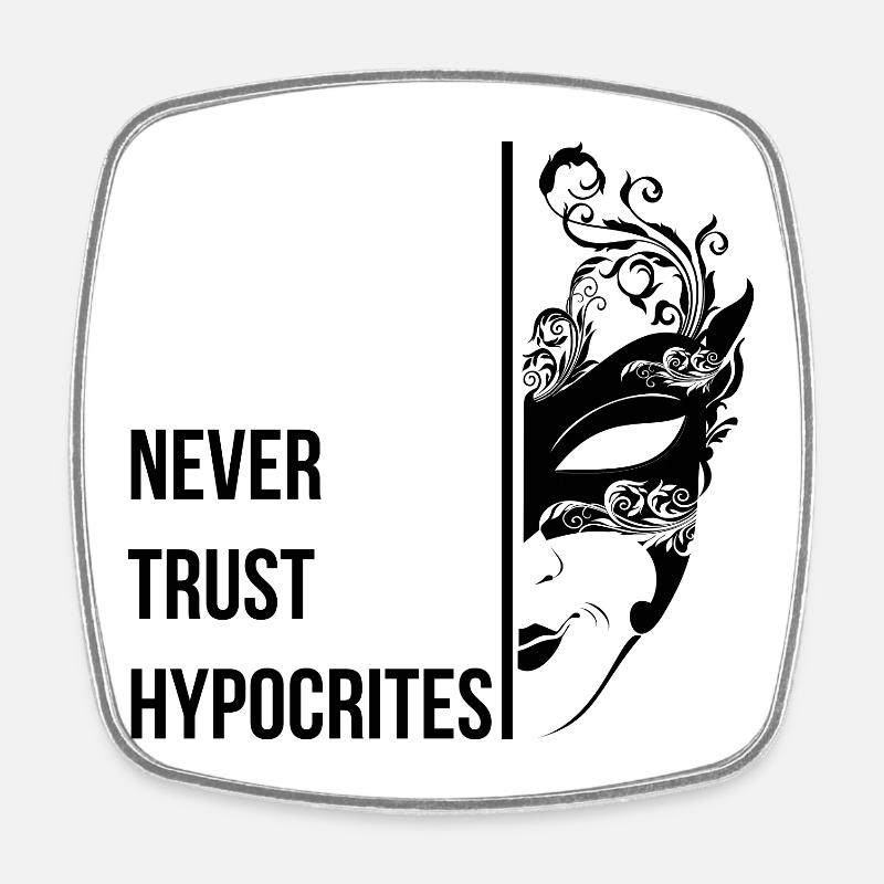 Never Trust Hypocrites - Square fridge magnet - white