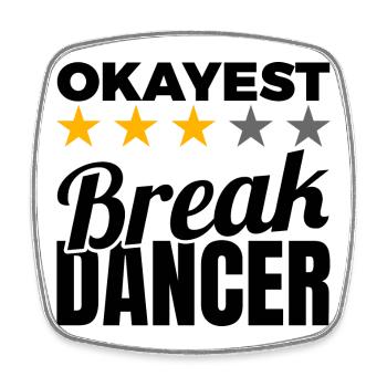 Okayest Breakdancer - Viereckiger Kühlschrankmagnet - Weiß - Vorne
