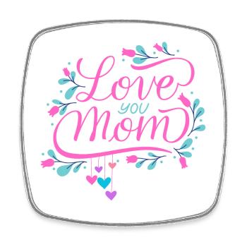 I love you mom - Square fridge magnet - white - Front