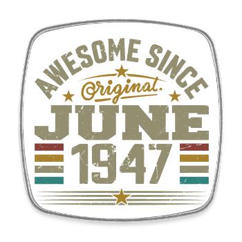 June 1947 Birthday Gift June 1947 June - Square fridge magnet - white - Front