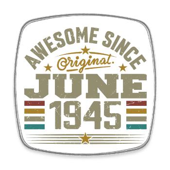 June 1945 Birthday Gift June 1945 June - Square fridge magnet - white - Front
