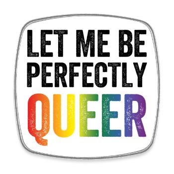 LGBTQ Pride Month - Lass mich vollkommen queer sein - Viereckiger Kühlschrankmagnet - Weiß - Vorne