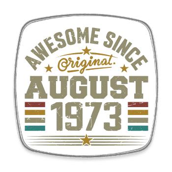 August 1973 Birthday August 1973 August 1973 Retro - Square fridge magnet - white - Front