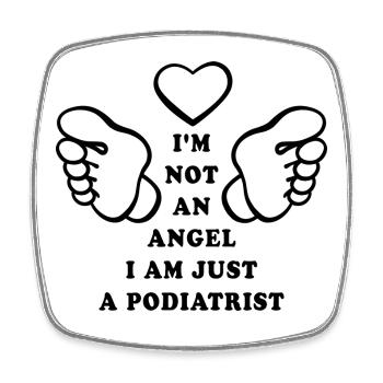 I'm not an angel I'm just a podiatrist - Square fridge magnet - white - Front
