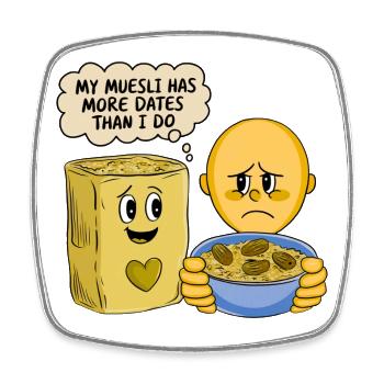 My Muesli has more DATES - Viereckiger Kühlschrankmagnet - Weiß - Vorne