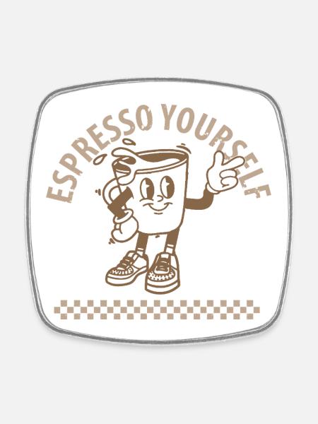 Espresso Yourself Coffee - Square fridge magnet - white