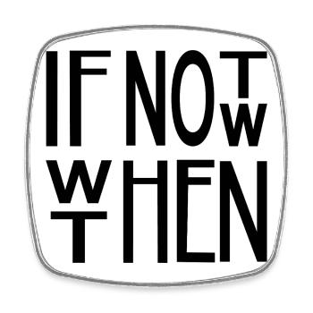 If not now, when then – motivational slogan motif - Square fridge magnet - white - Front