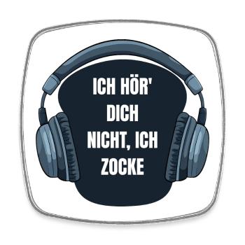 Gaming Ich hör dich nicht ich zocke Spruch - Viereckiger Kühlschrankmagnet - Weiß - Vorne