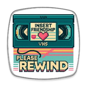 VHS Retro Friendship: Please Rewind - Square fridge magnet - white - Front
