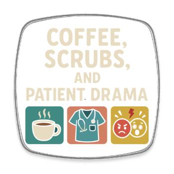 Coffee Scrubs Patient Drama – Pflegehumor - Viereckiger Kühlschrankmagnet - Weiß - Vorne
