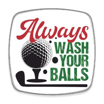 Golf - Waschen Sie immer Ihre Bälle - Viereckiger Kühlschrankmagnet - Weiß - Vorne