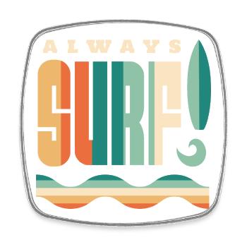 Always Surfing Retro Beach Quote - Square fridge magnet - white - Front