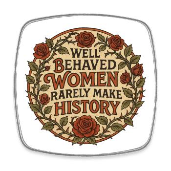 Well behaved women rarely make history - Square fridge magnet - white - Front