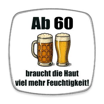 Ab 60 mehr Feuchtigkeit – Bier Humor - Viereckiger Kühlschrankmagnet - Weiß - Vorne