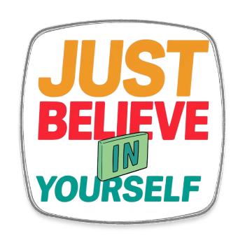 T-shirt "JUST BELIEVE IN YOURSELF" - Square fridge magnet - white - Front