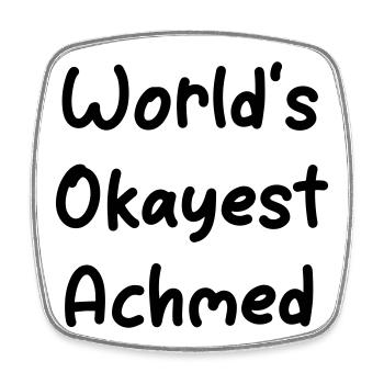 World's Okayest Achmed - Square fridge magnet - white - Front