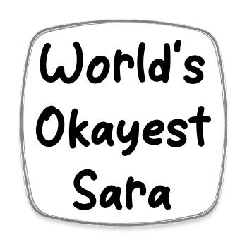 World's okayest Sara - Square fridge magnet - white - Front
