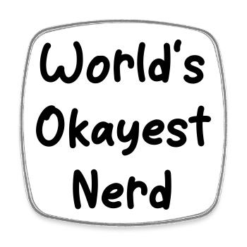 worlds_okayest_Nerd - Square fridge magnet - white - Front