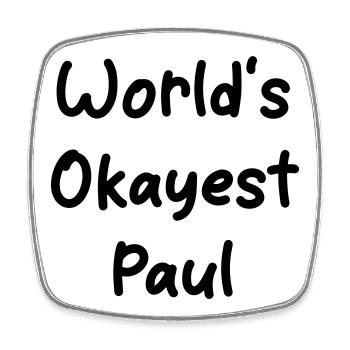 World's okayest Paul - Square fridge magnet - white - Front