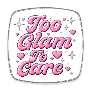 Too Glam to Care / Y2K Design - Square fridge magnet - white - Front