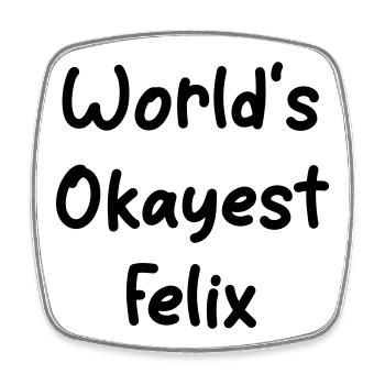 World-s_okayest_Felix - Viereckiger Kühlschrankmagnet - Weiß - Vorne