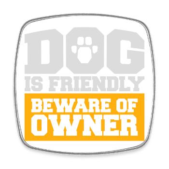 Dog Friendly Beware Owner Warnung Humor Beschützen - Viereckiger Kühlschrankmagnet - Weiß - Vorne