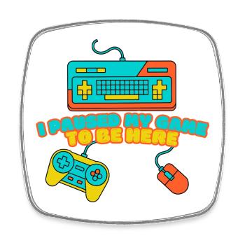 I Paused My Game to Be Here – Funny Gamer Design - Viereckiger Kühlschrankmagnet - Weiß - Vorne