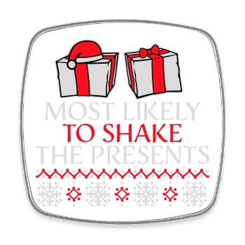 Most Likely to Shake the Presents Christmas Fun - Square fridge magnet - white - Front