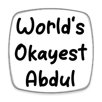 World's Okayest Abdul - Square fridge magnet - white - Front